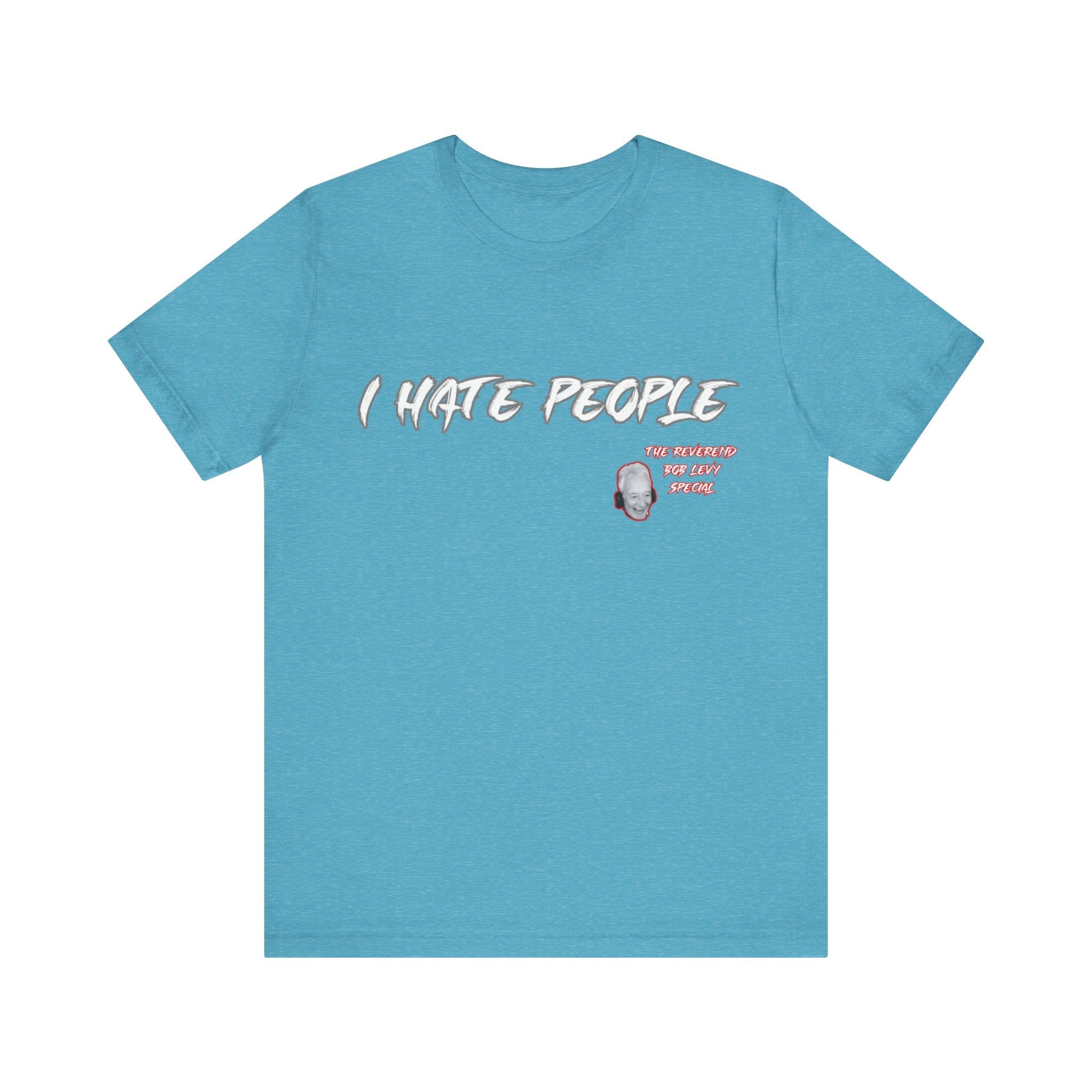 "Embrace the Grump: Reverend Bob Levy's 'I Hate People' Tee" Unisex Jersey Short Sleeve Tee #Skoal